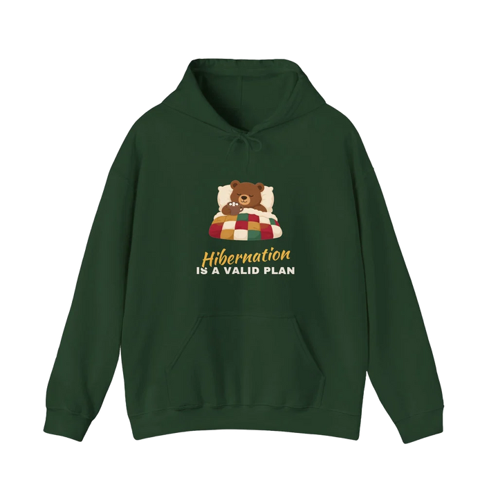 Hibernation Is a Valid Plan Hoodie