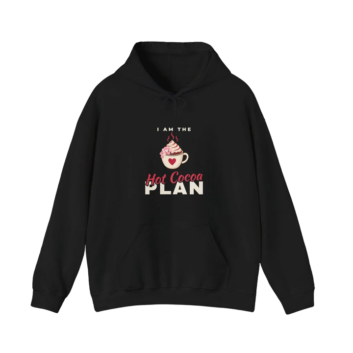 I Am the Hot Cocoa Plan Hoodie