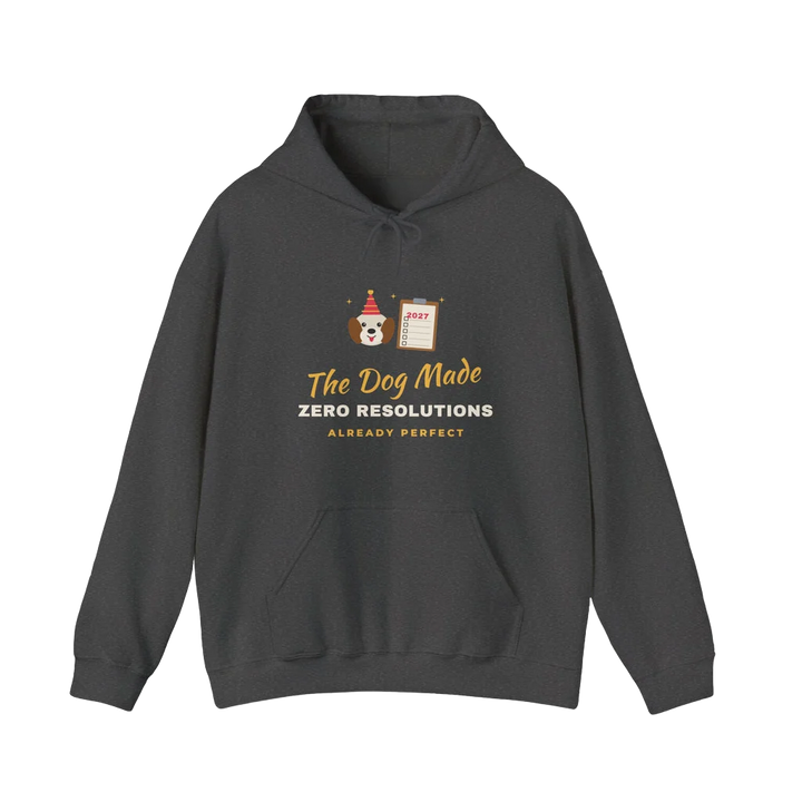 The Dog Made Zero Resolutions Hoodie