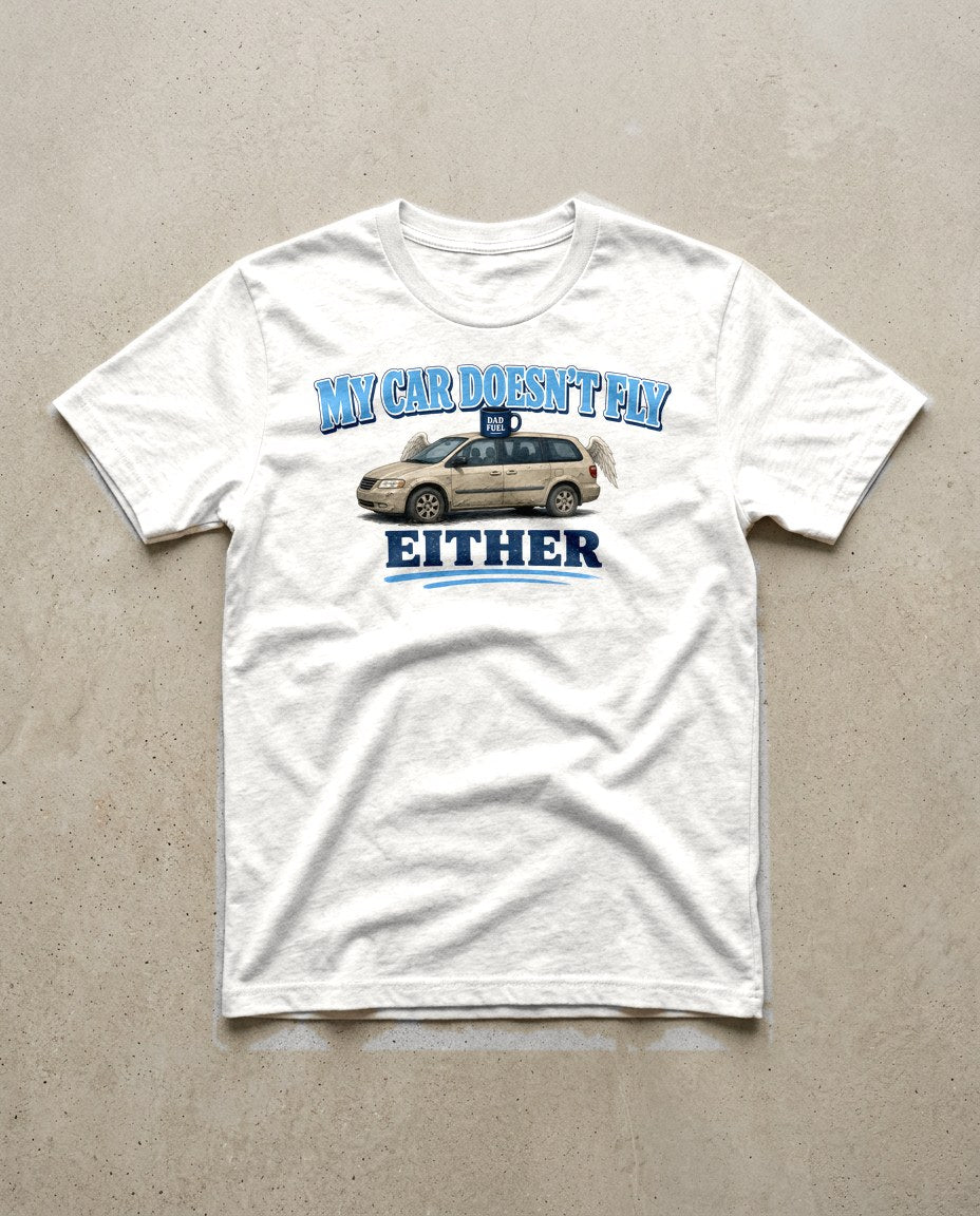 My Car Doesn't Fly Either Funny Minivan Dad Tee in White, Inkida mockup