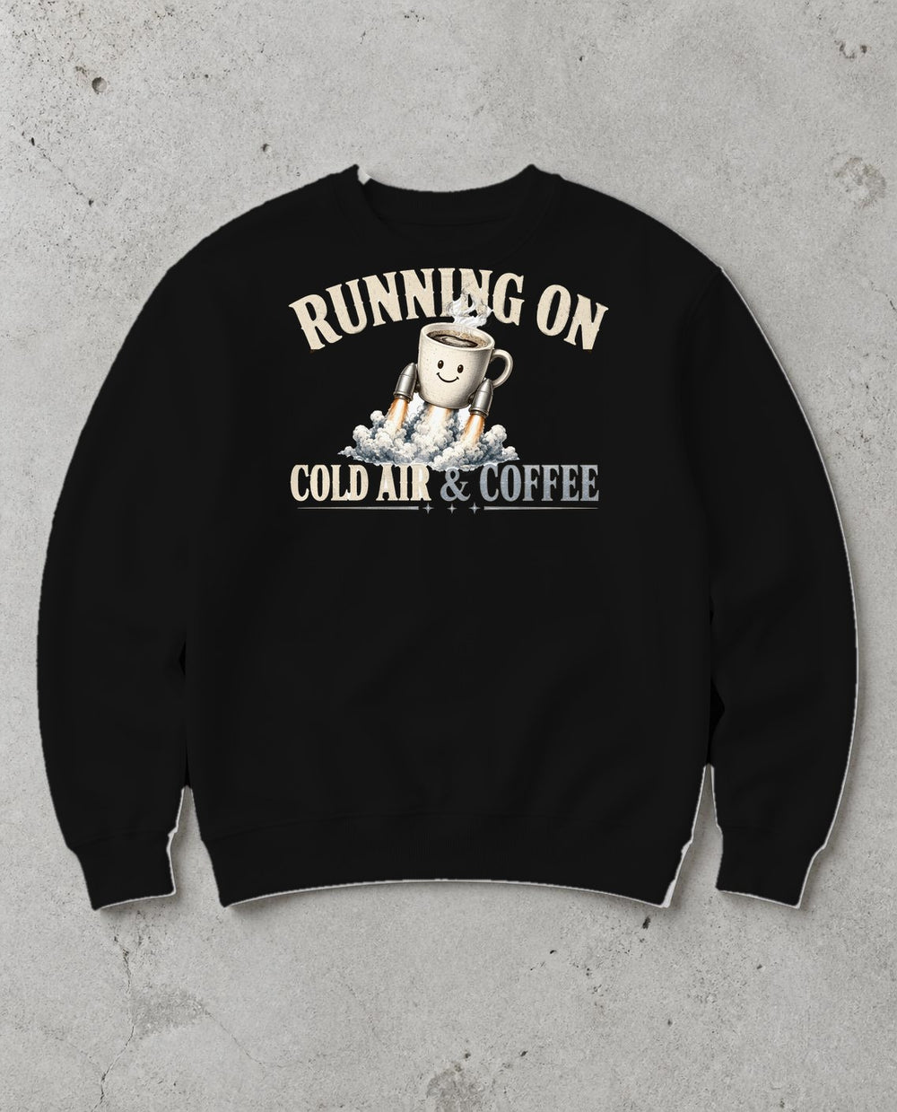 Running On Cold Air and Coffee Rocket Mug Sweatshirt