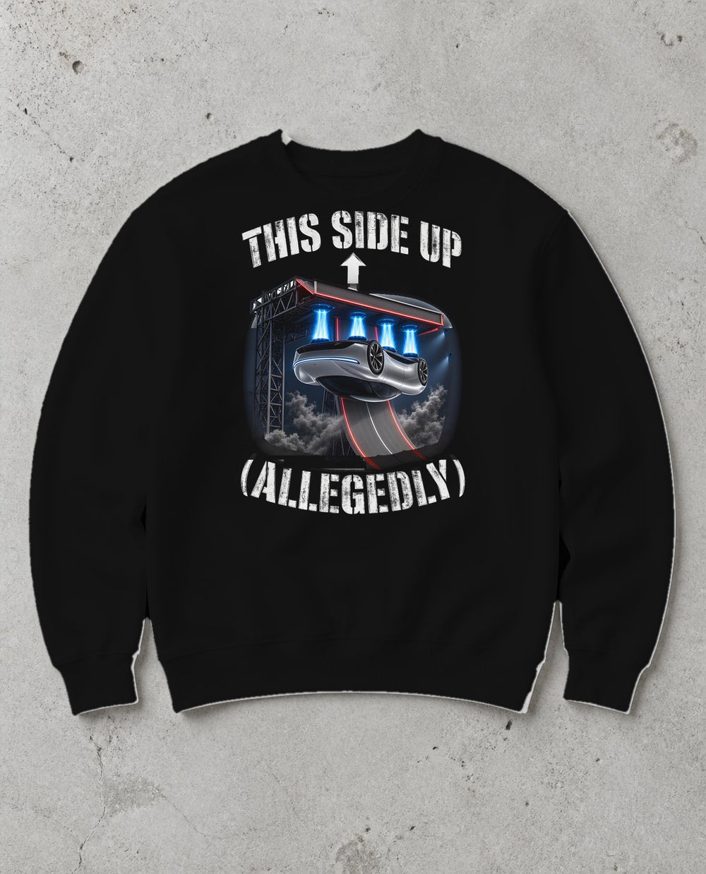 This Side Up Allegedly Upside Down Hover Car Sweatshirt