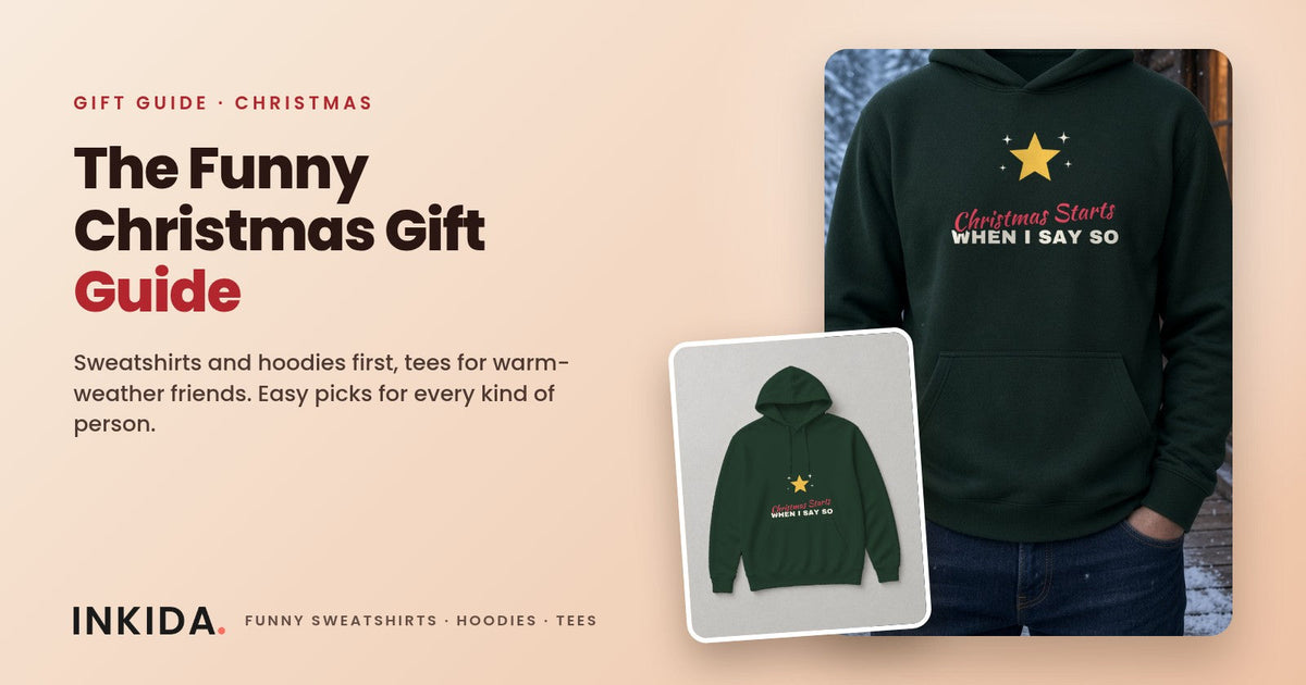 Inkida banner: funny Christmas gift guide with a forest green Christmas Starts When I Say So hoodie