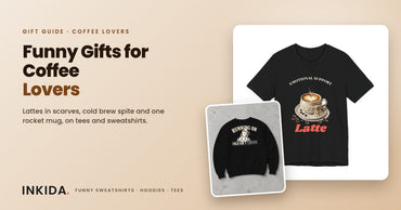Inkida banner: funny gifts for coffee lovers with the Emotional Support Latte tee and the Rocket Mug sweatshirt