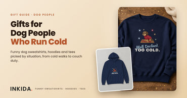 Inkida banner: gifts for dog people with a navy Walk Declined. Too Cold. sweatshirt and hoodie