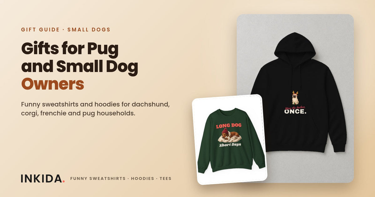 Inkida banner: gifts for pug and small dog owners with a black Wore the Antlers Once hoodie