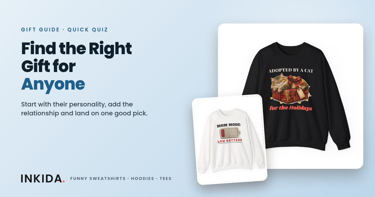 Inkida banner: how to find the right gift for anyone with funny sweatshirts and tees