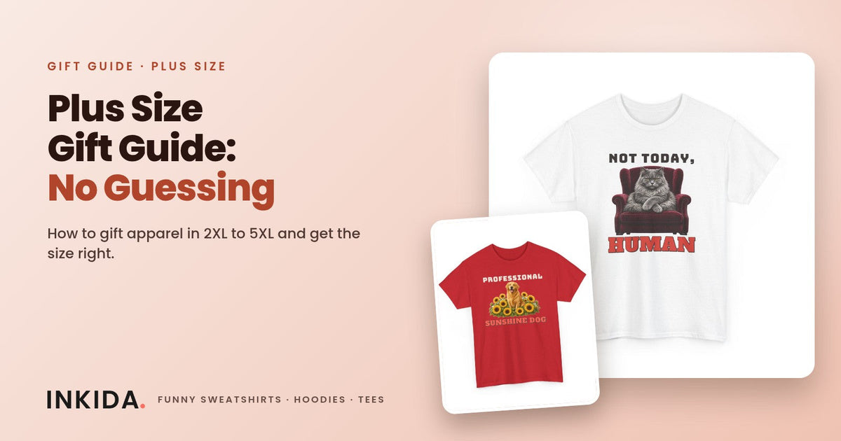 Inkida banner: plus size gift guide with a Not Today Human tee and a Professional Sunshine Dog tee
