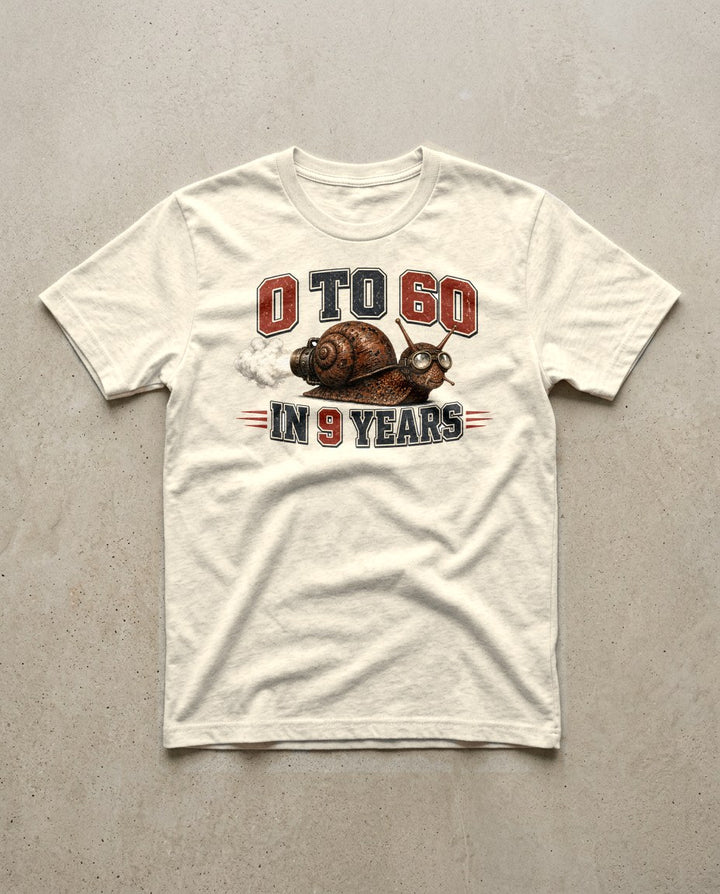 0 to 60 in 9 Years Funny Snail Rocket Tee