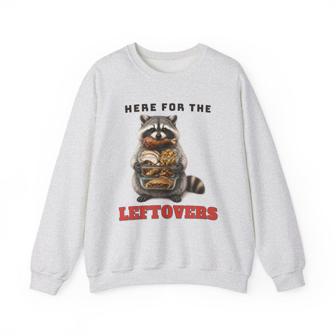 Here for the Leftovers funny sweatshirt, view 2