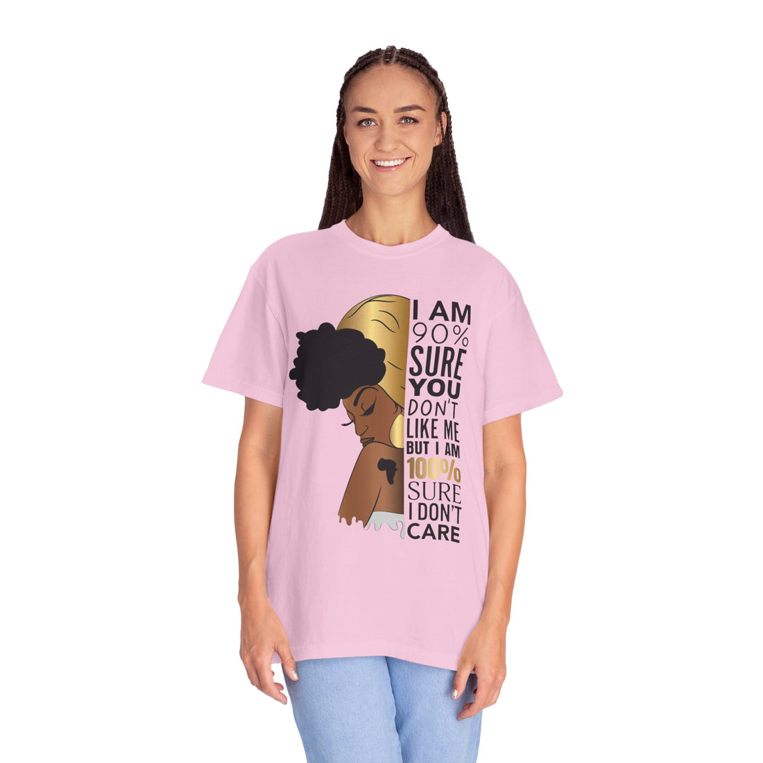 I'm 90% Sure You Don't Like Me But I'm 100% Sure I Don't Care T-Shirt