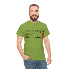 Don't Forget Your Semicolon - Oversized Unisex Tee