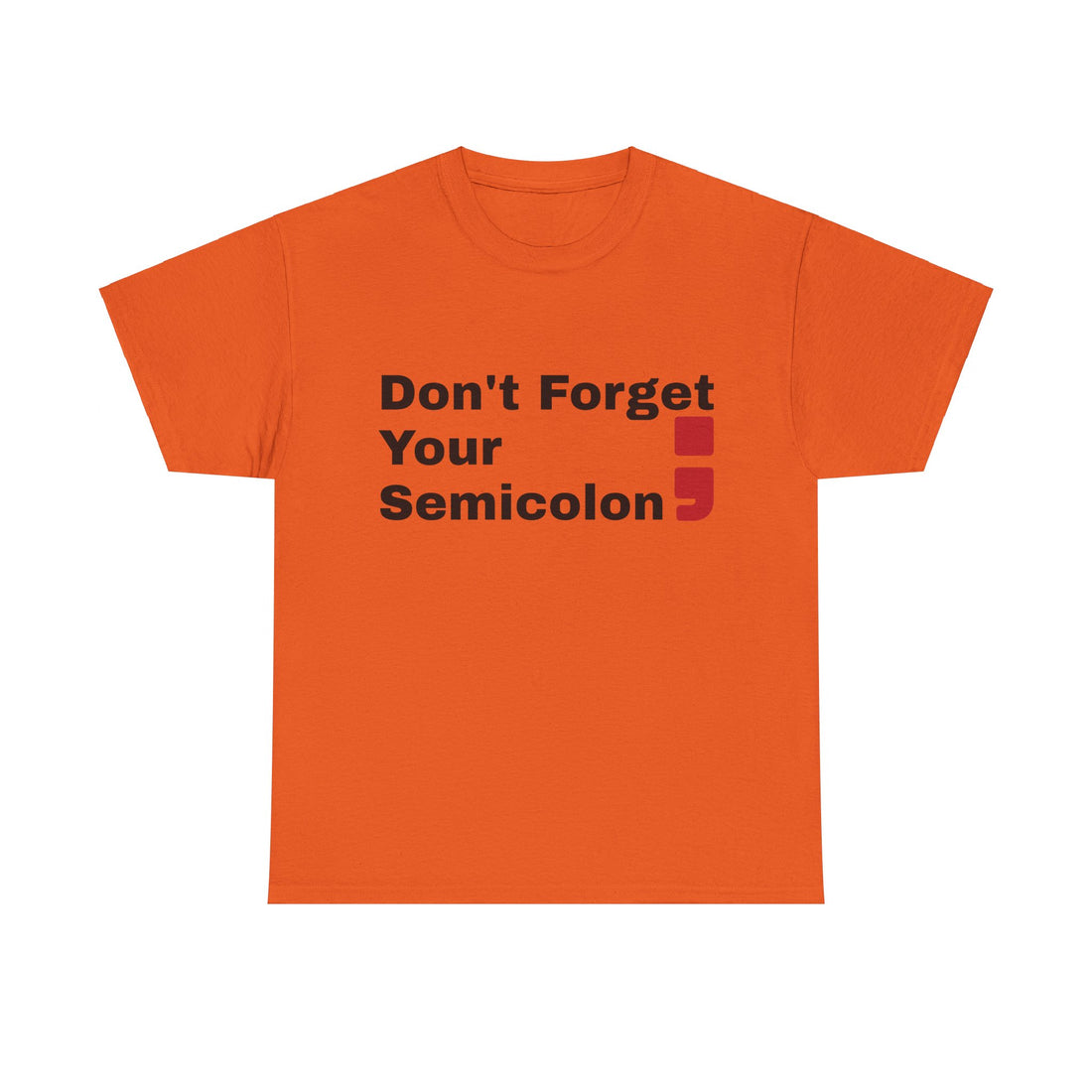 Don't Forget Your Semicolon - Oversized Unisex Tee