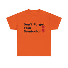 Don't Forget Your Semicolon - Oversized Unisex Tee