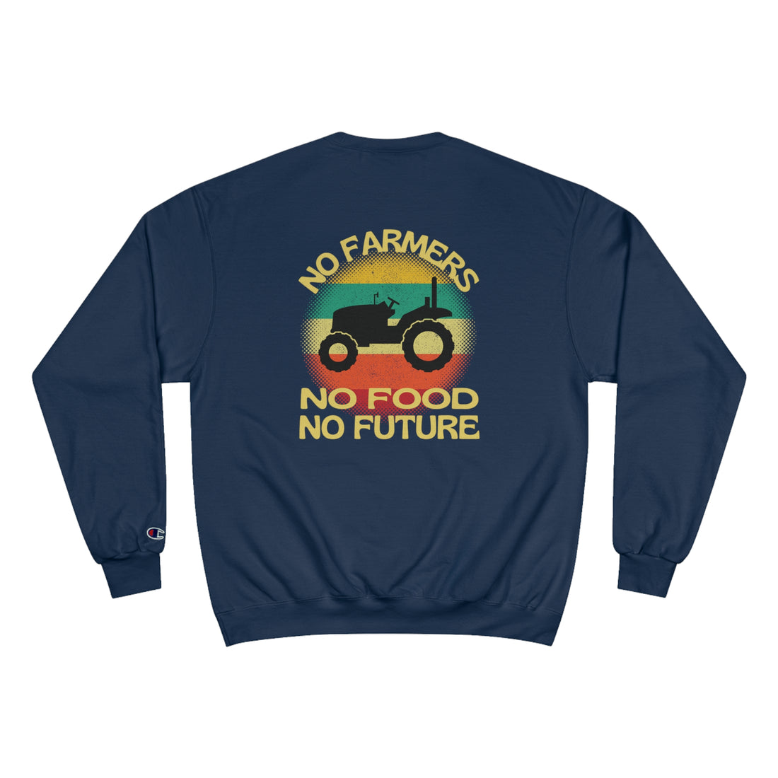 No Farmers No Food Champion Sweatshirt