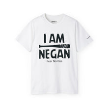I am Negan Fear No One - Unisex Tee