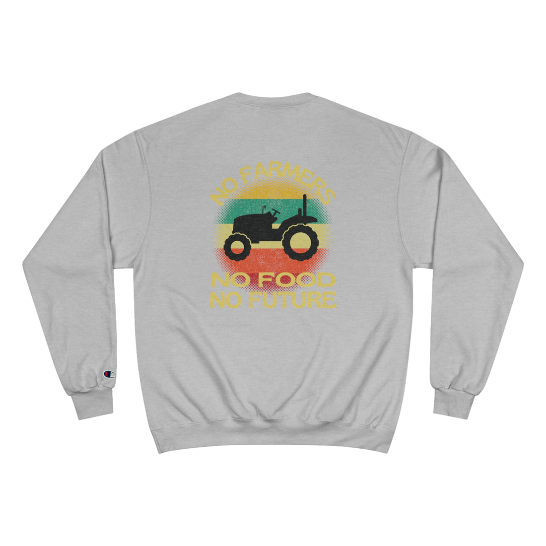 No Farmers No Food Champion Sweatshirt