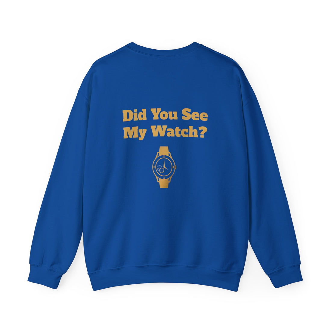 Watch My Watch - Unisex Heavy Blend™ Crewneck Sweatshirt (Did You See My Watch)