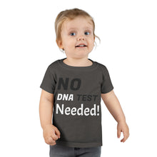 No DNA Test Needed - Like Mother Like Son - Toddler T-shirt