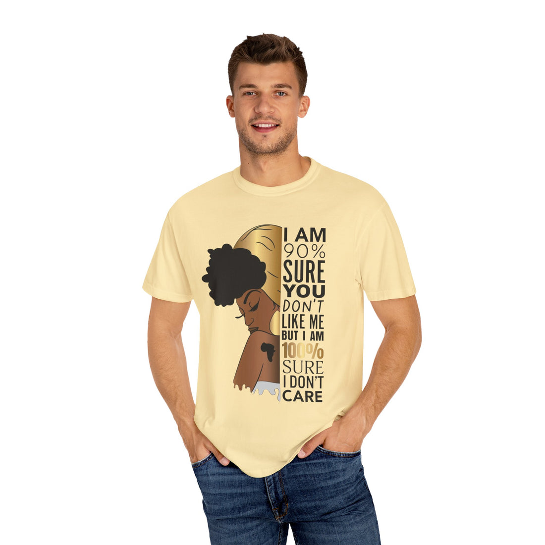 I'm 90% Sure You Don't Like Me But I'm 100% Sure I Don't Care T-Shirt