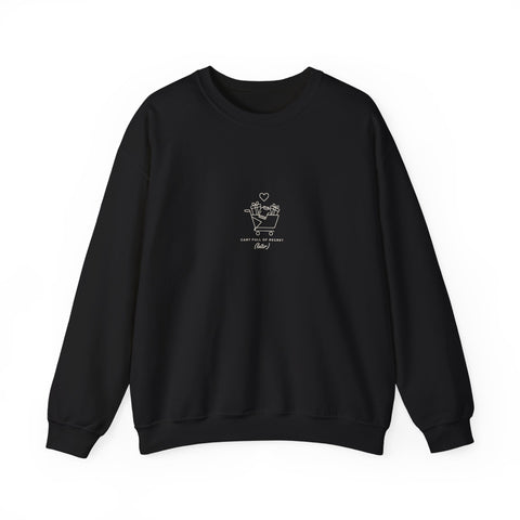 Cart Full of Regret (Later) Sweatshirt