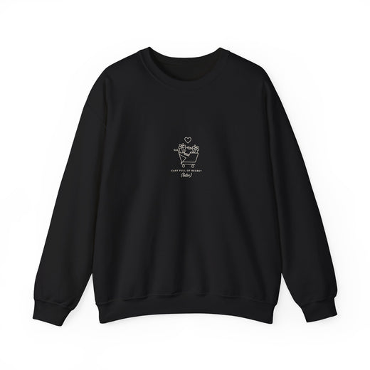 Cart Full of Regret (Later) Sweatshirt