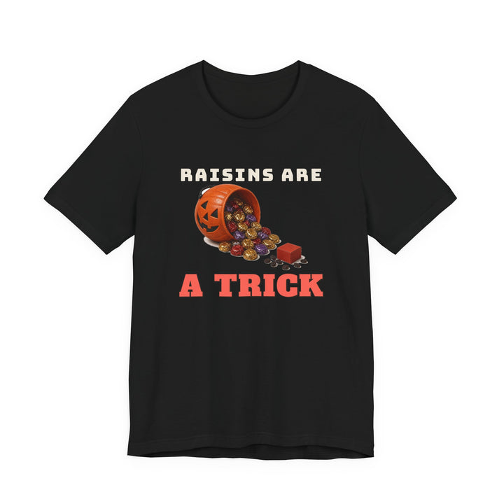 Raisins Are a Trick Tee