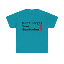 Don't Forget Your Semicolon - Oversized Unisex Tee