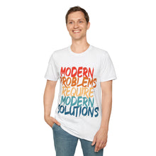 Modern Problems Require Modern Solutions - Unisex Softstyle T-Shirt