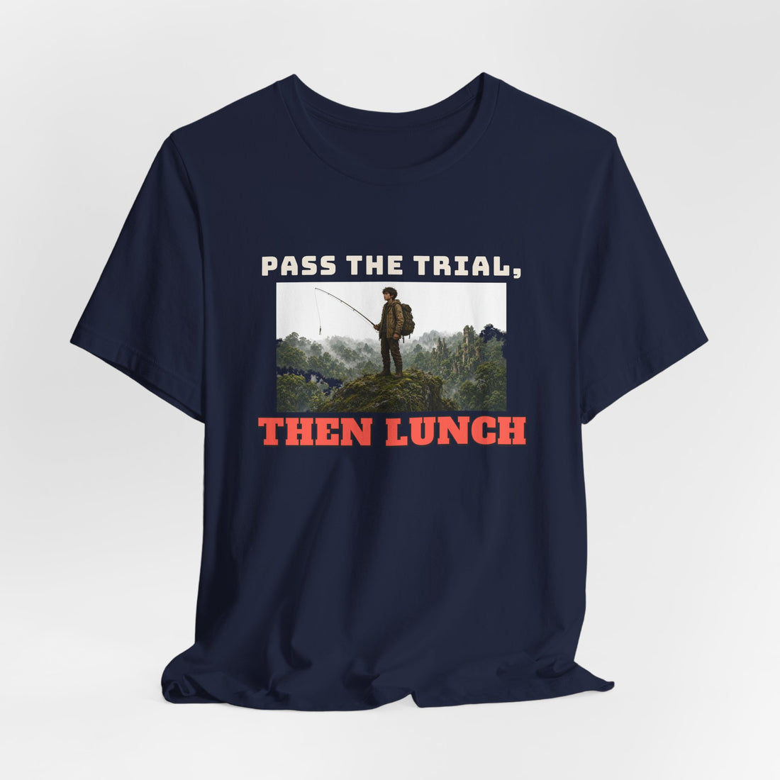 Pass The Trial, Then Lunch Tee
