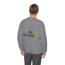 Where's My Refund?? Unisex Heavy Blend™ Crewneck Sweatshirt