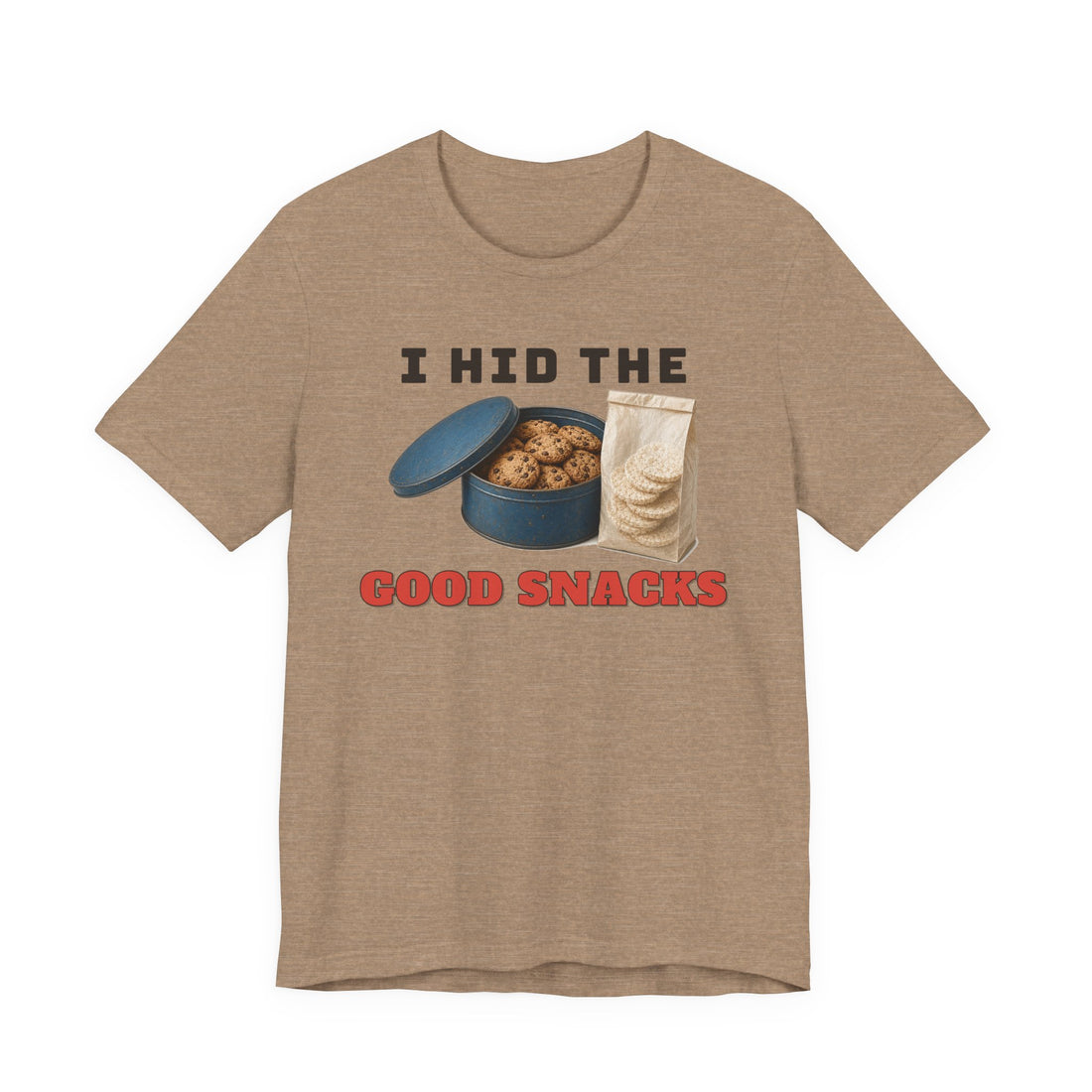 I Hid the Good Snacks Tee