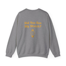 Watch My Watch - Unisex Heavy Blend™ Crewneck Sweatshirt (Did You See My Watch)