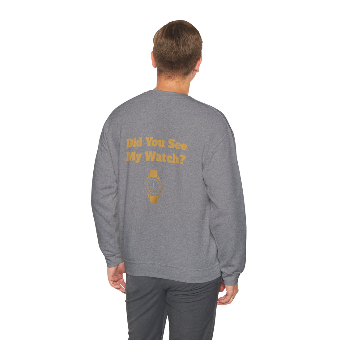 Watch My Watch - Unisex Heavy Blend™ Crewneck Sweatshirt (Did You See My Watch)