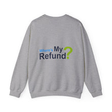 Where's My Refund?? Unisex Heavy Blend™ Crewneck Sweatshirt