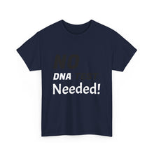 No DNA Test Needed - Like Father Like Son Men's Heavy Cotton Tee