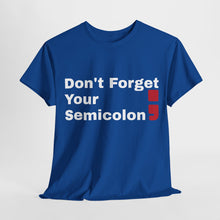 Don't Forget Your Semicolon - Oversized Unisex Tee