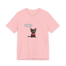 Fuck Off Cat - Unisex Jersey Short Sleeve Tee
