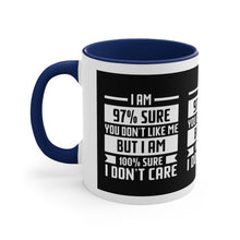 I'm 97 percent sure you don't like me, but I'm 100 percent sure I don't care! Sarcasm mug - Accent Coffee Mug