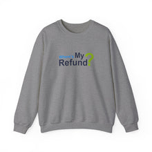 Where's My Refund?? Unisex Heavy Blend™ Crewneck Sweatshirt