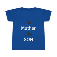 No DNA Test Needed - Like Mother Like Son - Toddler T-shirt