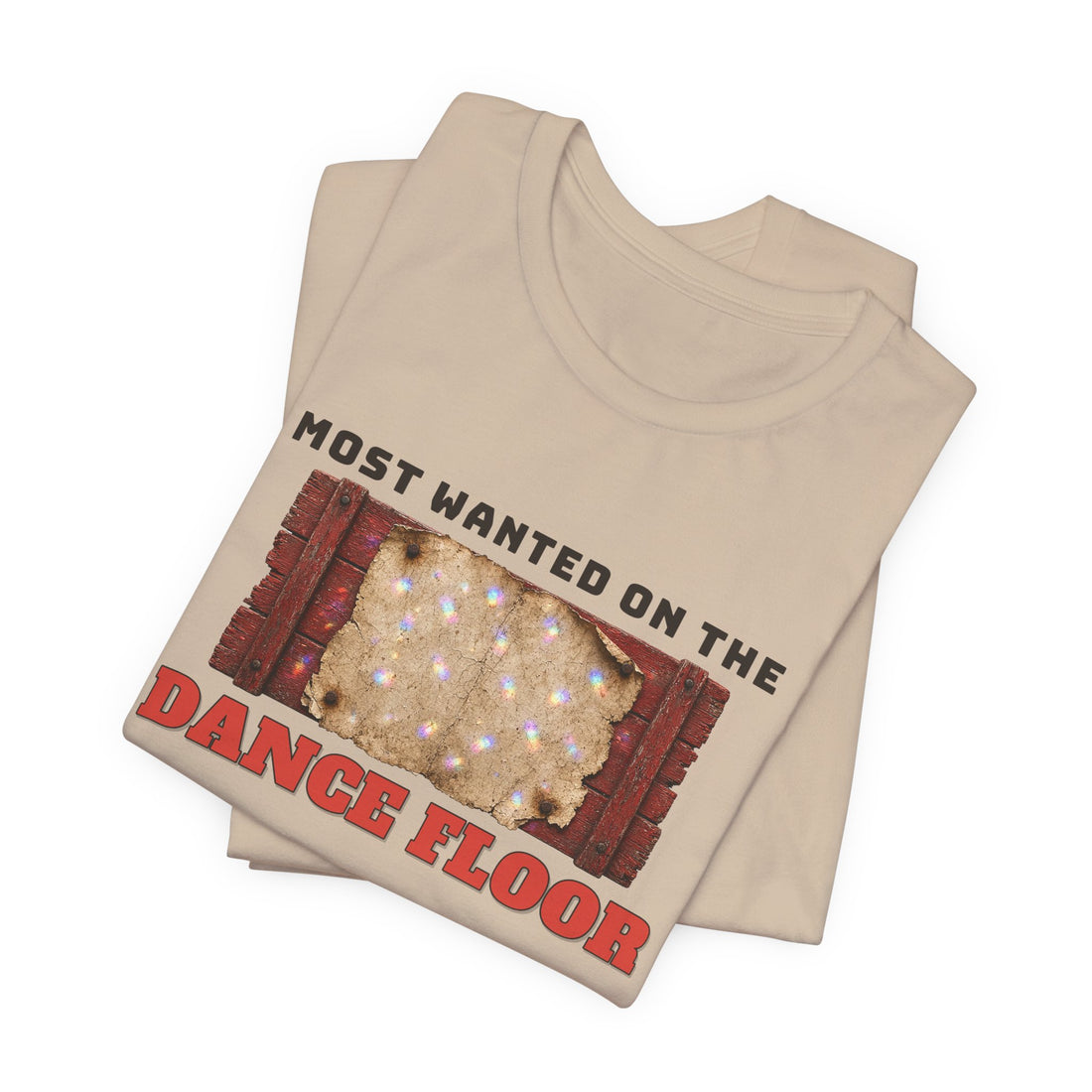 Most Wanted On The Dance Floor Tee