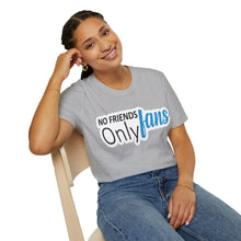 No Friends Only Fans - Unisex Softstyle T-Shirt