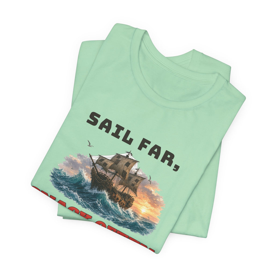 Sail Far, Snack Often Tee