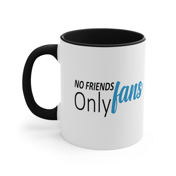 No Friends Only Fans - Accent Coffee Mug