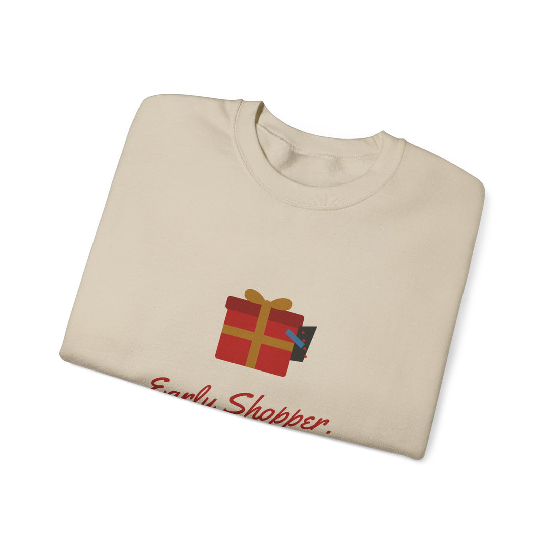 Early Shopper. Late Wrapper. Sweatshirt