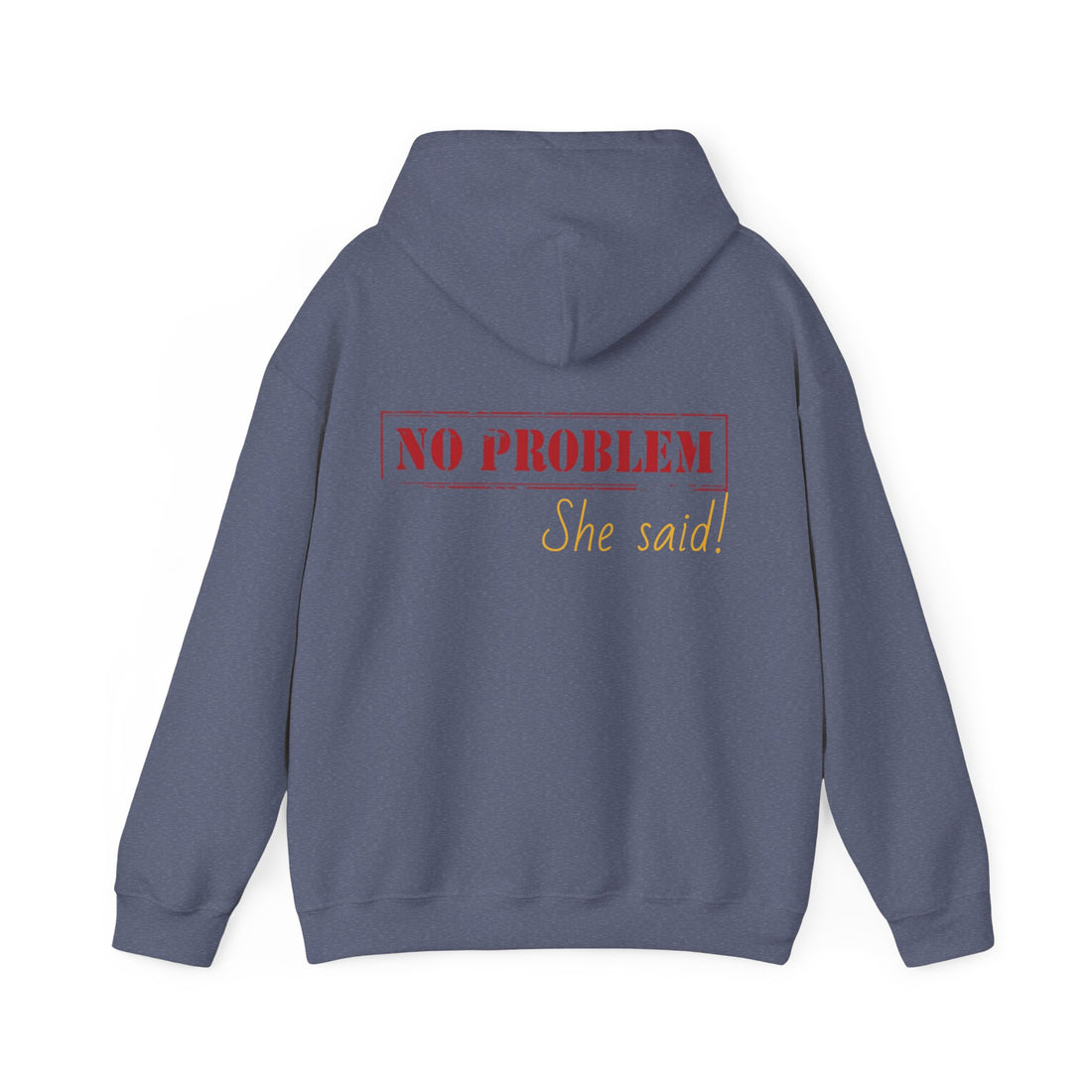 No Problem She Said Men's Heavy Blend™ Hooded Sweatshirt