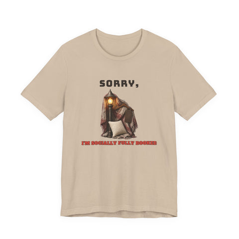 Sorry, I'm Socially Fully Booked Tee