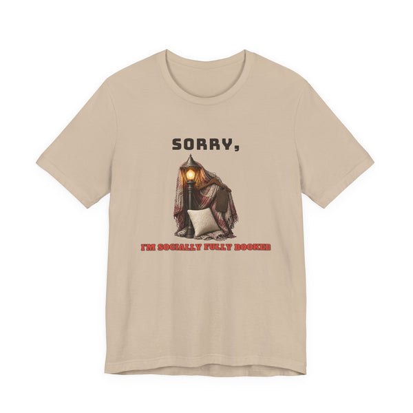 Sorry, I'm Socially Fully Booked Tee