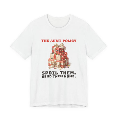 The Aunt Policy: Spoil Them, Send Them Home funny t-shirt by Inkida